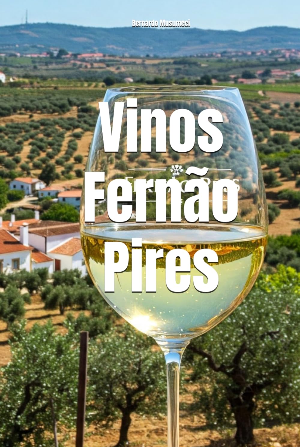 Vinos Fernão Pires (Wines of the World: Portugal)