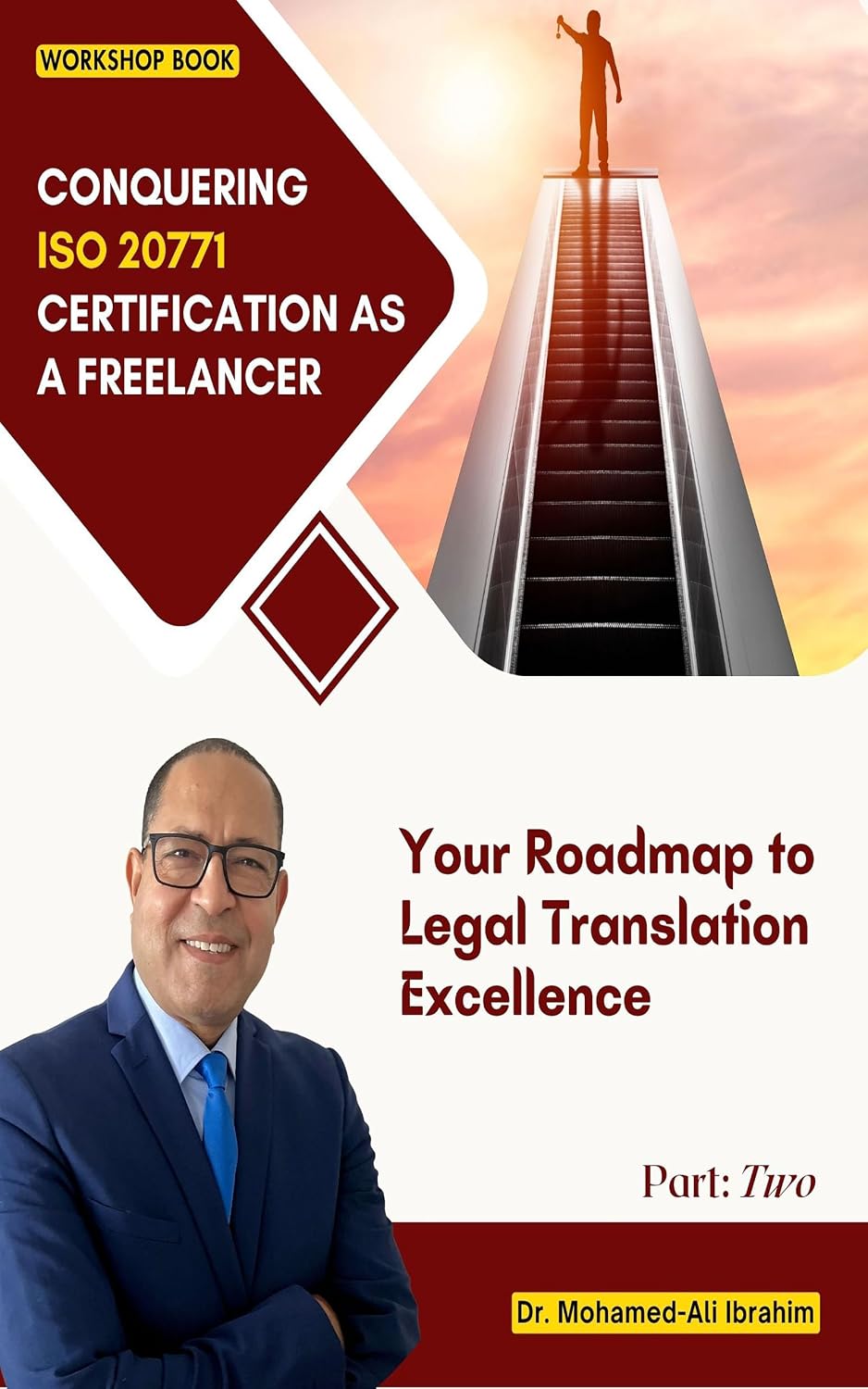 Conquering ISO 20771 Certification as a Freelancer: Your Roadmap to Legal Translation Excellence (Achieving ISO 20771 Certification for Translation Agencies Book 2)