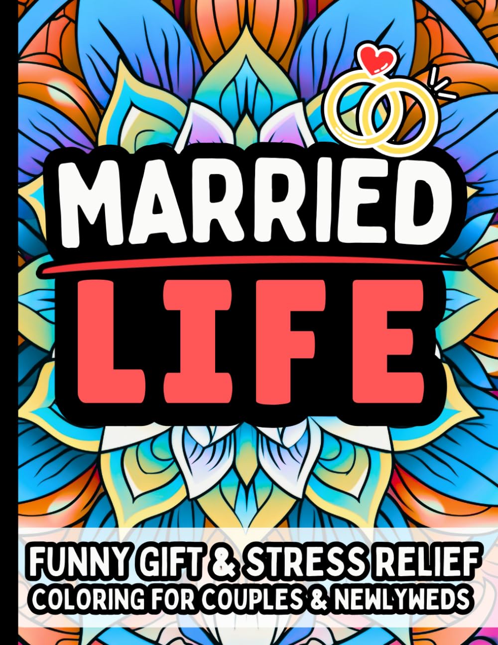 Married Life Laughs: Funny Coloring Book for Couples Newlyweds – Gift for Him & Her: Stress Relief Hilarious Relatable Humor About Marriage Love Relationships Daily Couple Chaos