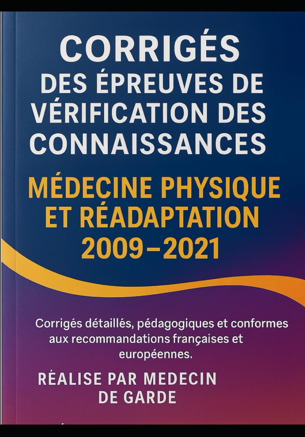 Annales corrigées EVC fondamentales et pratiques – Médecine Physique et de Réadaptation (MPR): le corrigé officiel et pédagogique du sujet pratique ... en Médecine Physique et de Réadaptation.
