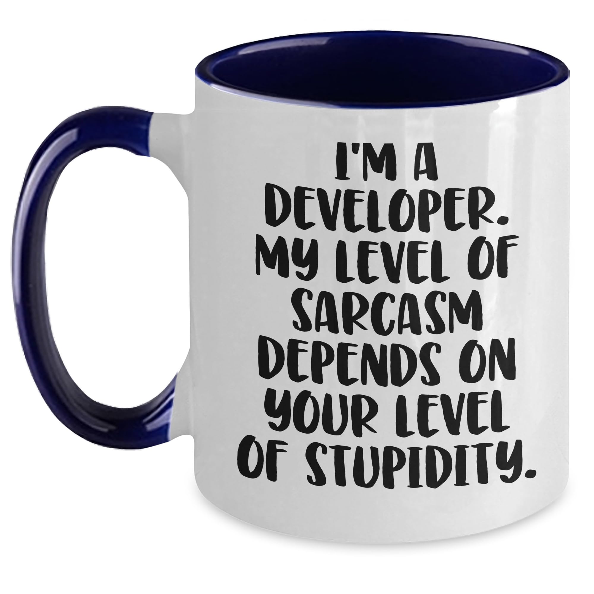 Funny Developer Gifts: I'm A Developer. My Level Of Sarcasm Depends On Your Level Of Stupidity. Two Tone Coffee Mug for Christmas