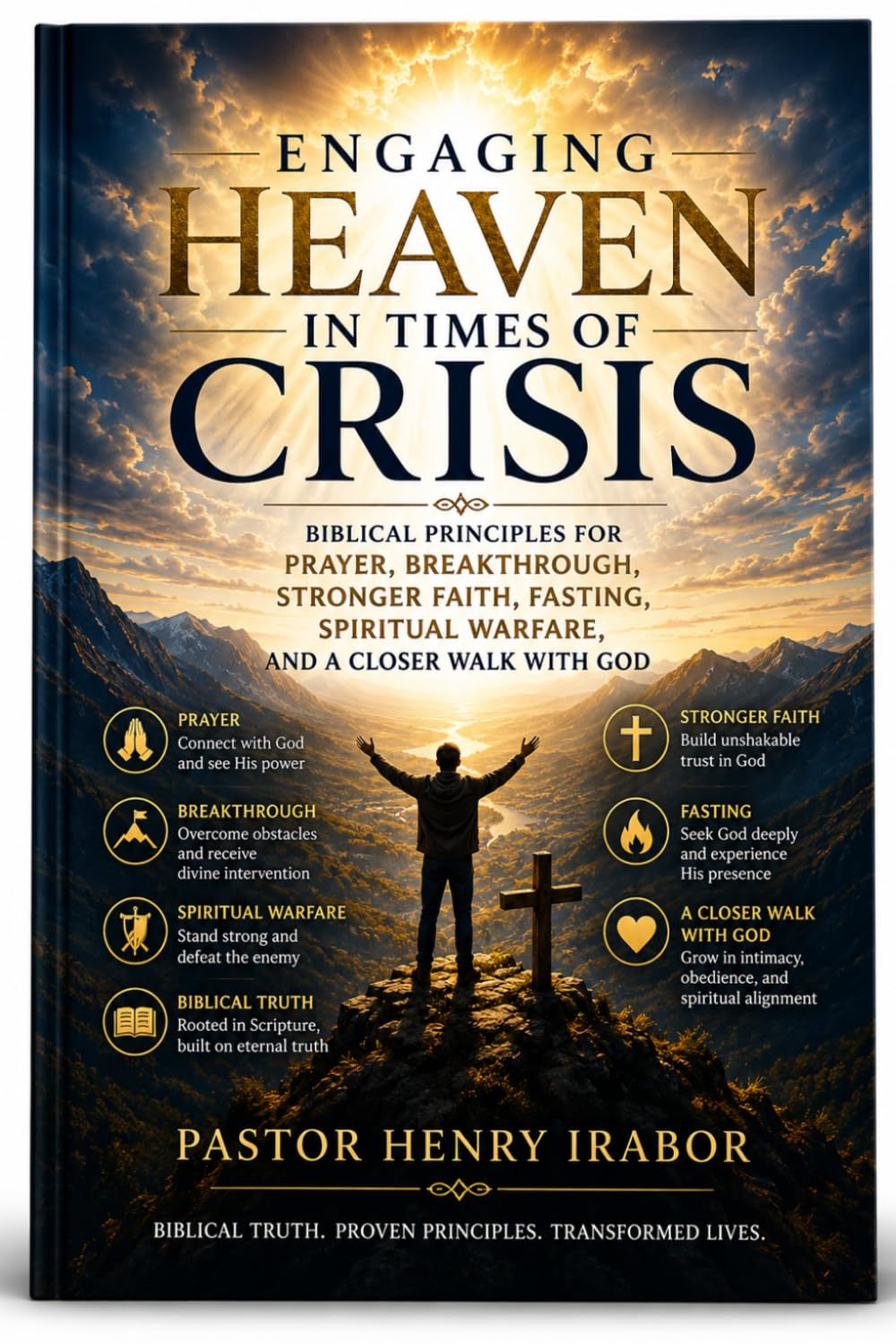Engaging Heaven in Times of Crisis: Biblical Triggers That Release Divine Intervention