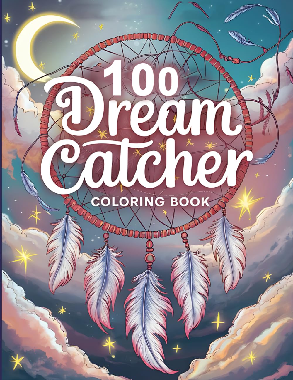 Dream Catcher Coloring Book: Intricate Patterns Inspired by Traditional Dream Catchers