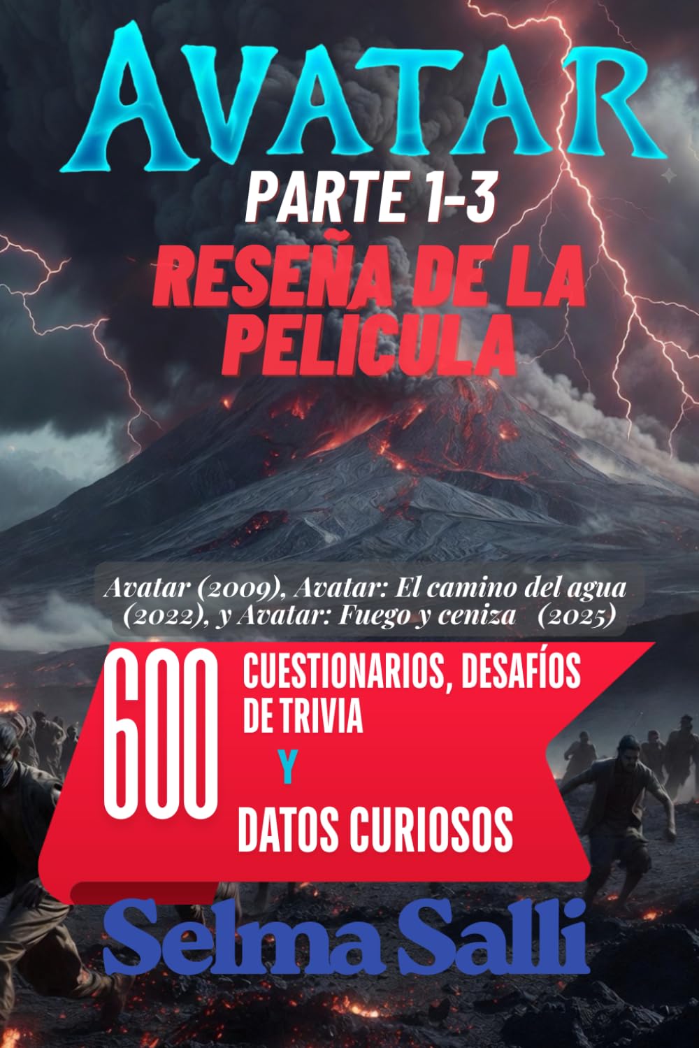 AVATAR RESEÑA DE LA PELÍCULA: (Parte 1-3) 600 Cuestionarios, desafíos de trivia Y datos curiosos
