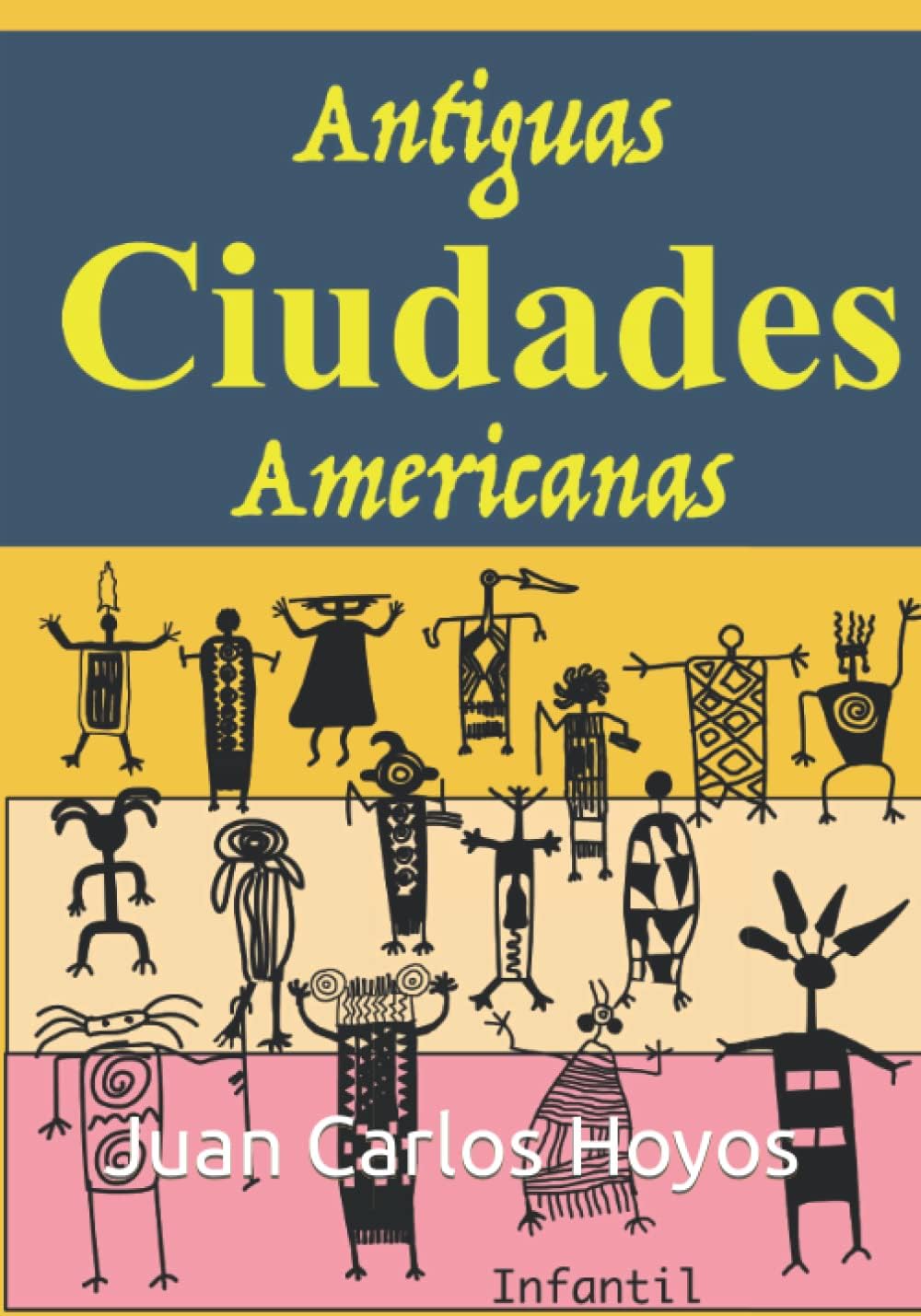 Antiguas Ciudades Americanas: Machu Picchu, Incas, Tenochtitlán, Azteca, Teotihuacán, Anasazi, Mesa Verde, Bacatá, Muisca, Sioux, Inuit, Uros, ... contada por niños. (Spanish Edition)
