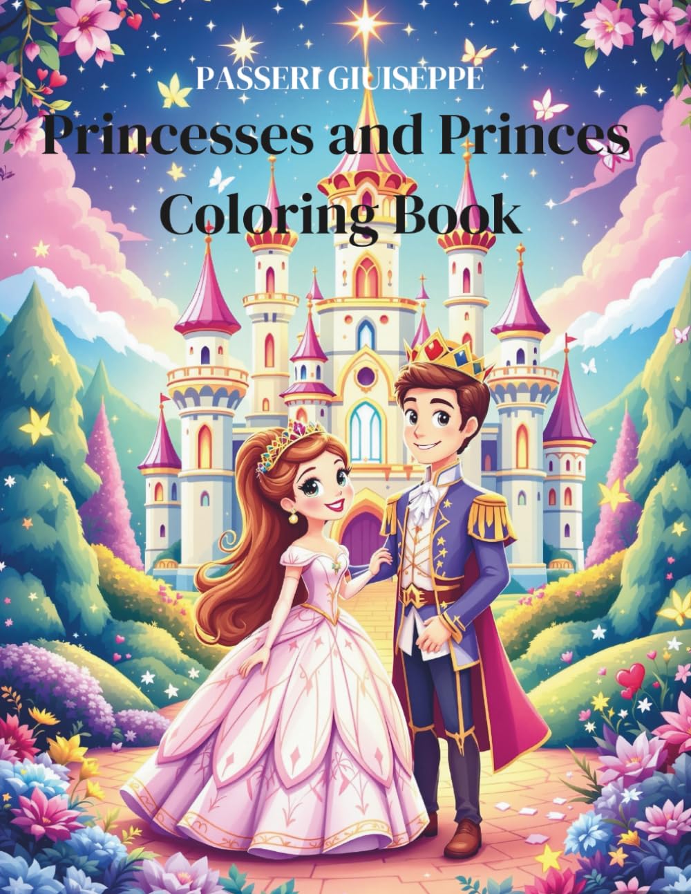 Princesses and Princes: Coloring Book (COLORIAMO IL MONDO)