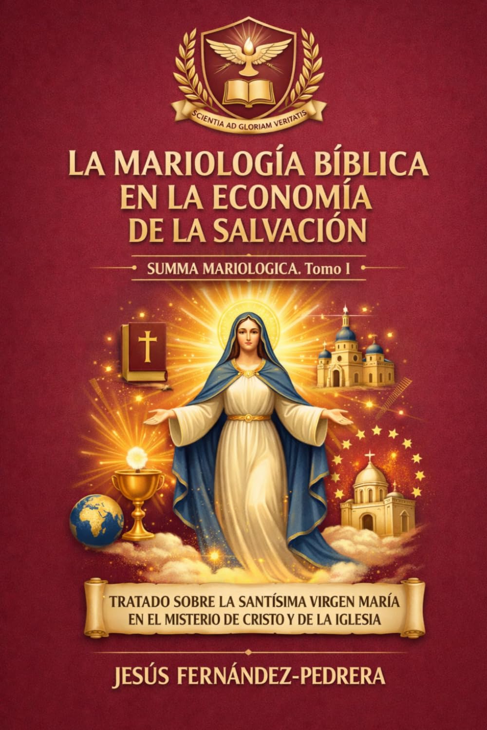 La Mariología Bíblica en la Economía de la Salvación: Tratado sobre la Santísima Virgen María en el Misterio de Cristo y de la Iglesia (Summa Mariologica)