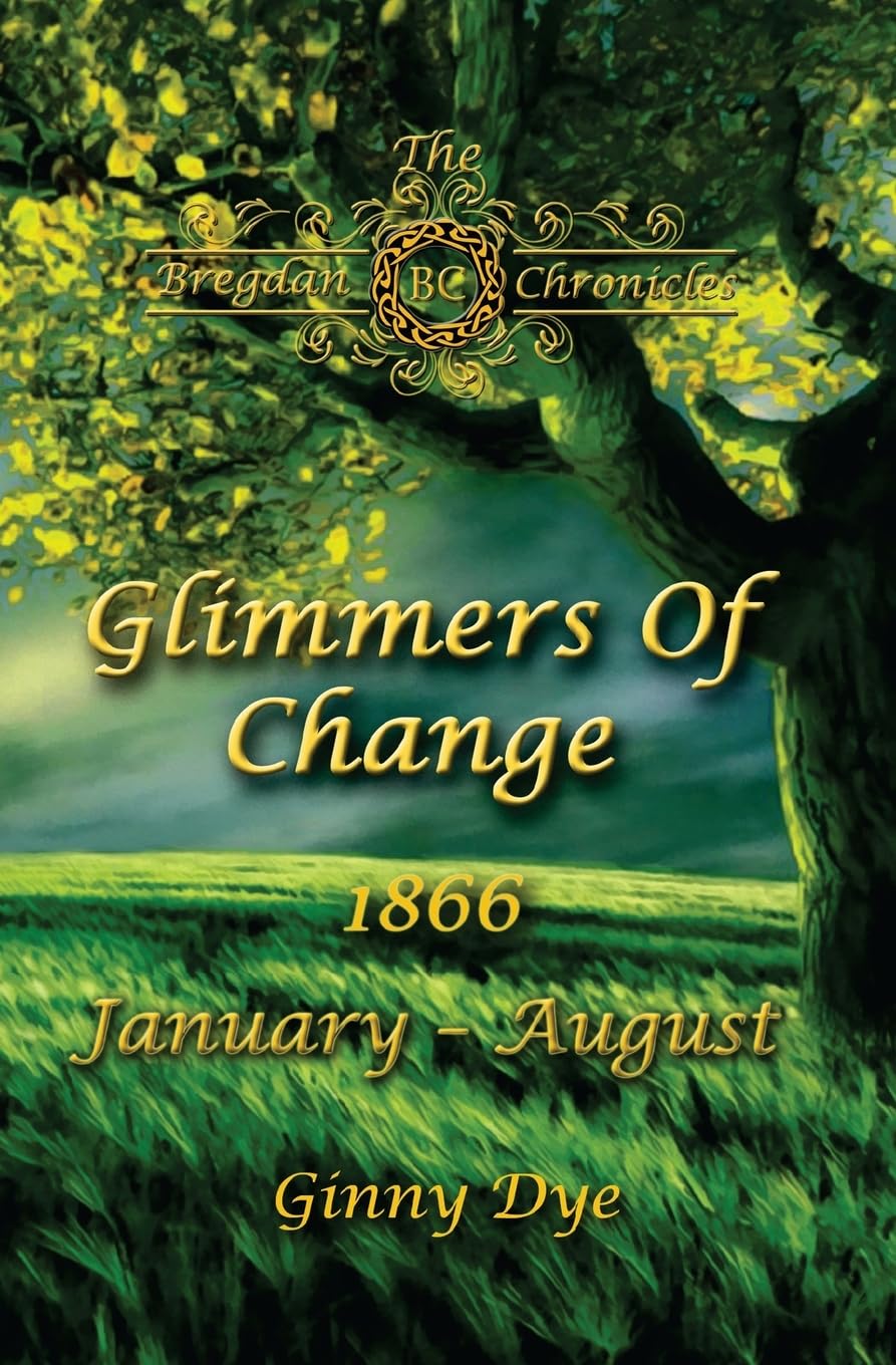 Glimmers of Change (# 7 in the Bregdan Chronicles Historical Fiction Romance Series): Volume 7
