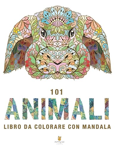101 Animali - Libro Da Colorare Con Mandala: Libro da Colorare per Adulti con Meravigliosi Animali. Libro Antistress da Colorare con Disegni Rilassanti (Raccolta Completa)