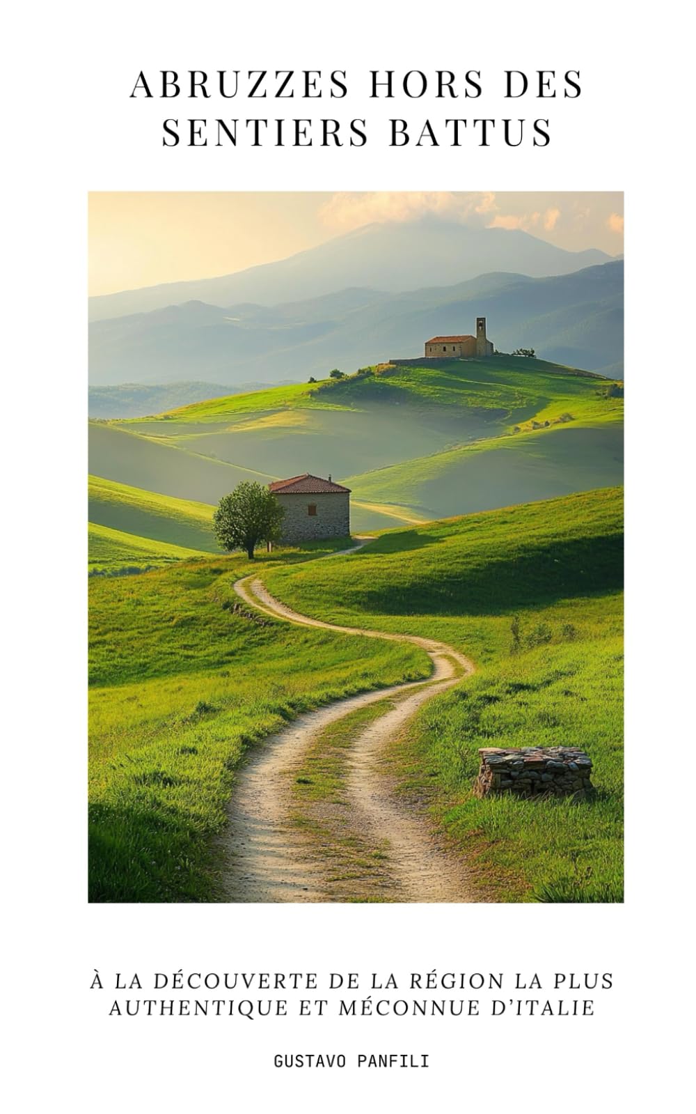 Abruzzes hors des sentiers battus: À la découverte de la région la plus authentique et méconnue d’Italie