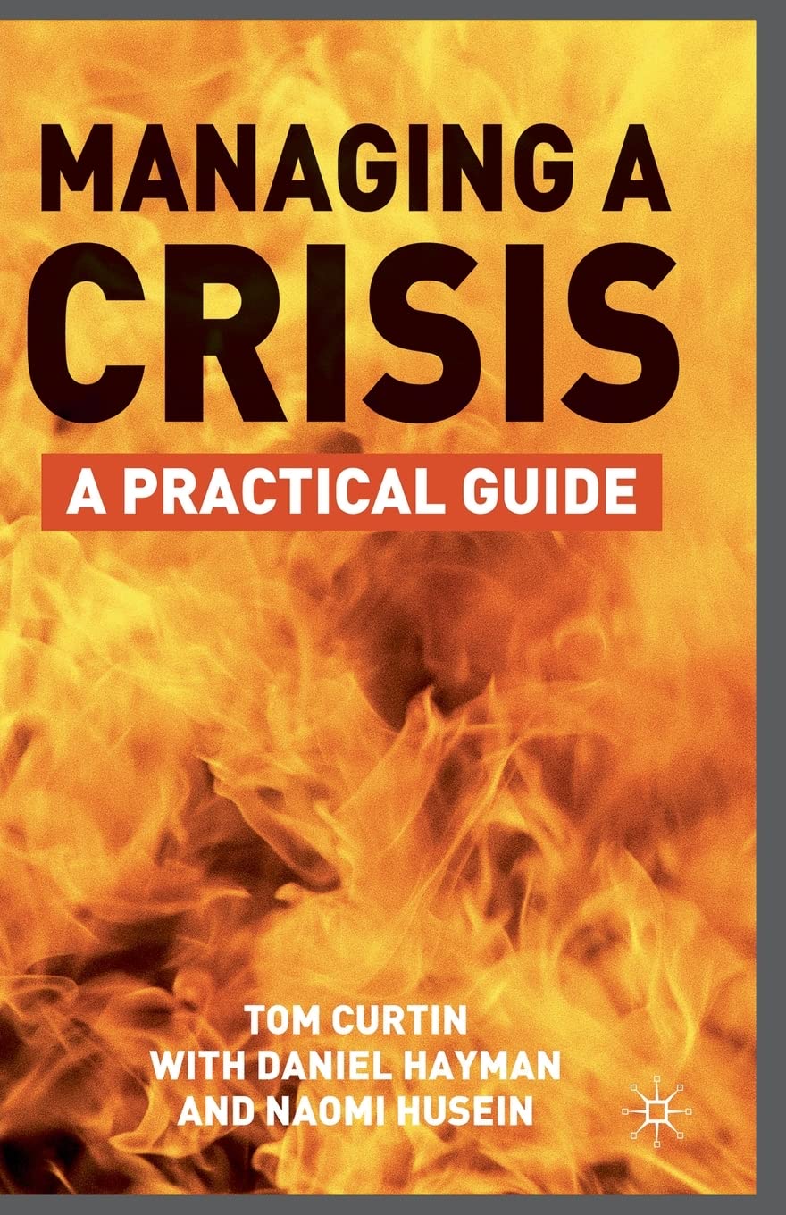 Managing A Crisis: A Practical Guide