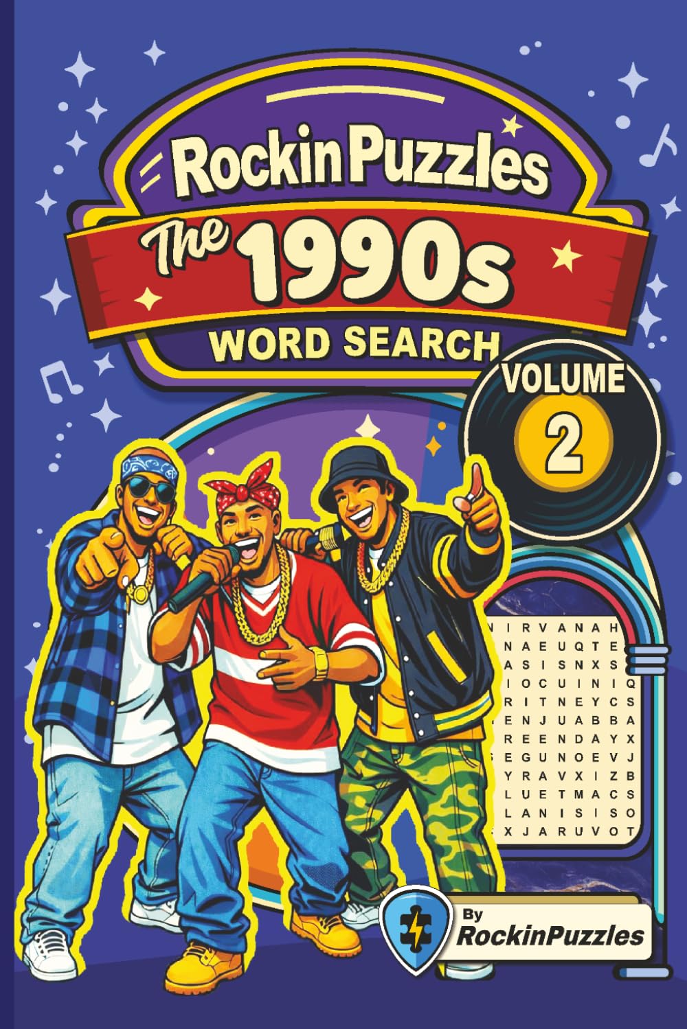 Rockin Word Search Puzzles Featuring 1990’s Hits (Volume 2): Inspired by Hit Music Songs of the 1990’s, Grunge, Alternative Rock, Hip Hop, Pop, R&B, ... Great for Holidays (Hits of the 1990's)