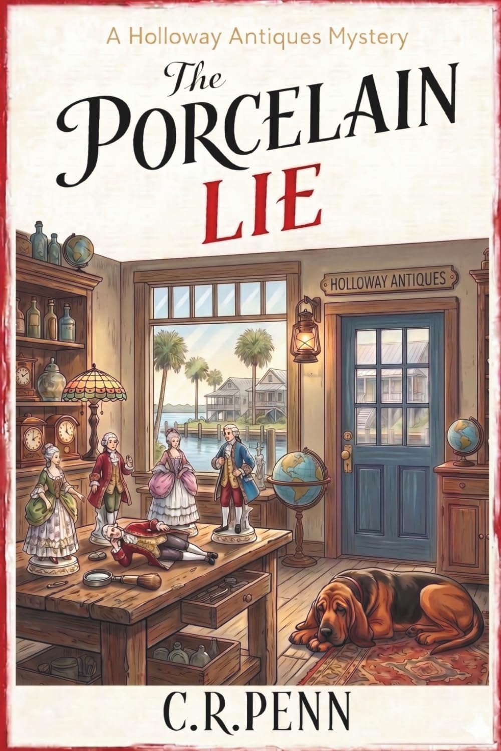 The Porcelain Lie: A Slow Burn Small Town Cozy Mystery with a Female Amateur Sleuth and a Bloodhound (A Holloway Antiques Mystery Book 2)
