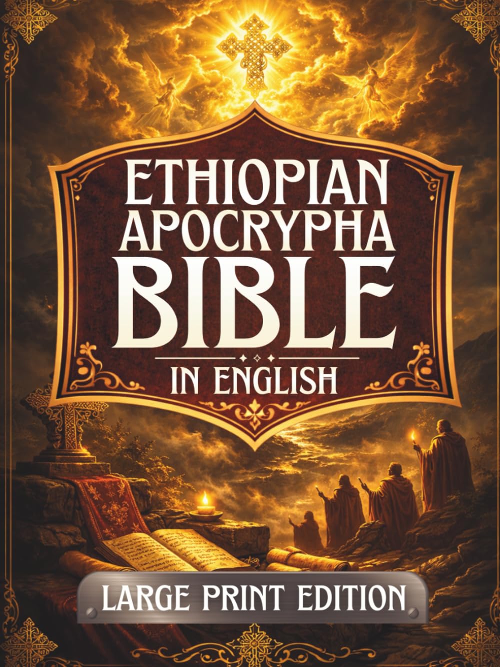 Ethiopian Apocrypha Bible in English (Large Print): Ancient Sacred Writings Preserved in Ethiopian Tradition Including Enoch, Jubilees, Meqabyan, Tobit, Baruch, and More