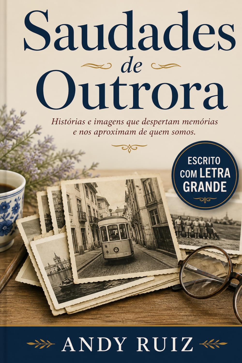 Saudades de Outrora: Notícias portuguesas de 1945 até aos dias de hoje | Edição em letras grandes para a terceira idade | Presente para pais e avós (Histórias em letras grandes)