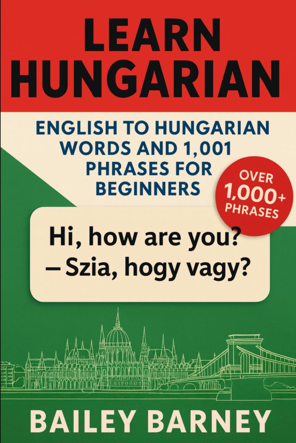 Learn Hungarian: English to Hungarian Words and 1,001 Phrases for Beginners