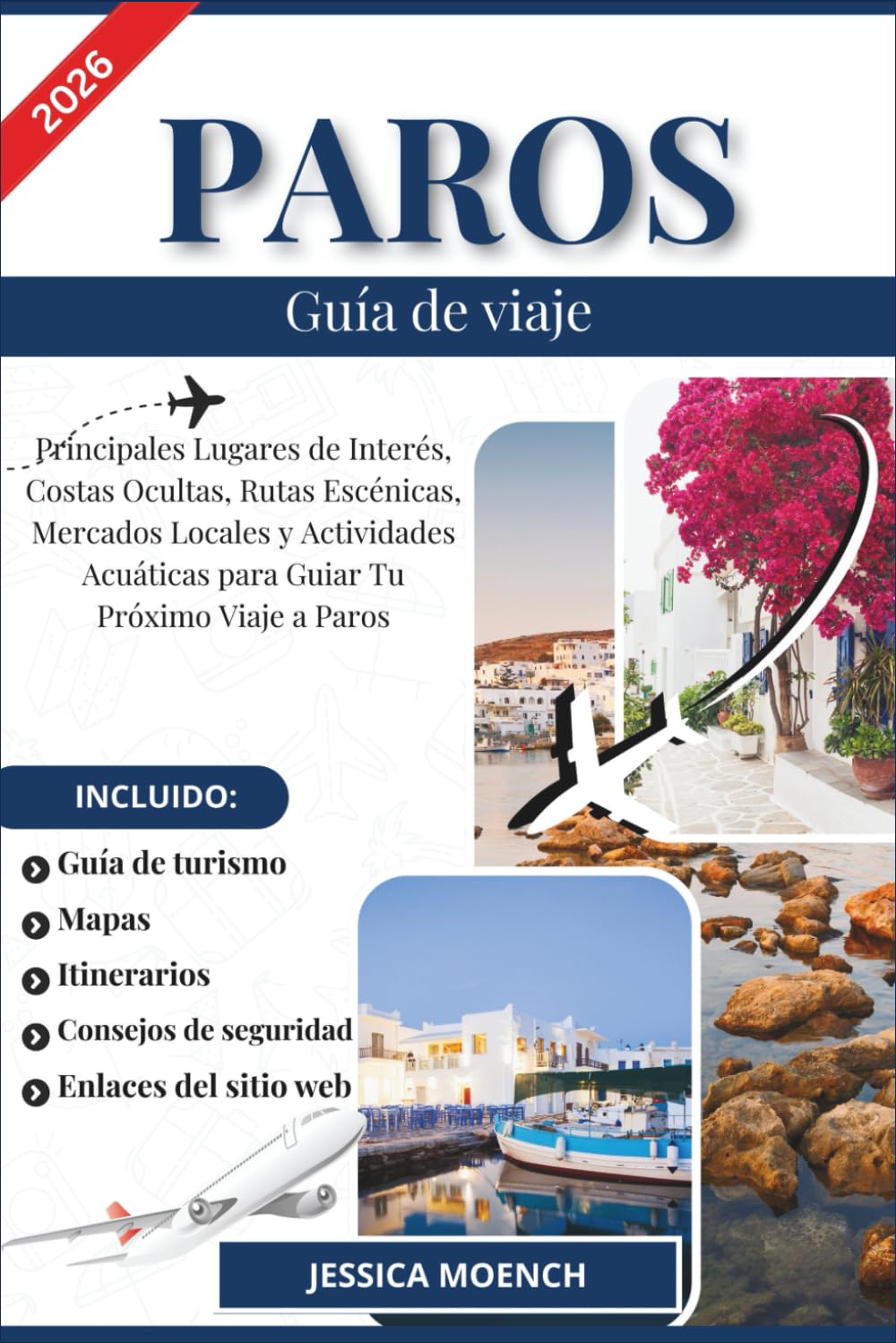PAROS GUÍA DE VIAJE 2026: Principales Lugares de Interés, Costas Ocultas, Rutas Escénicas, Mercados Locales y Actividades Acuáticas para Guiar Tu Próximo Viaje a Paros