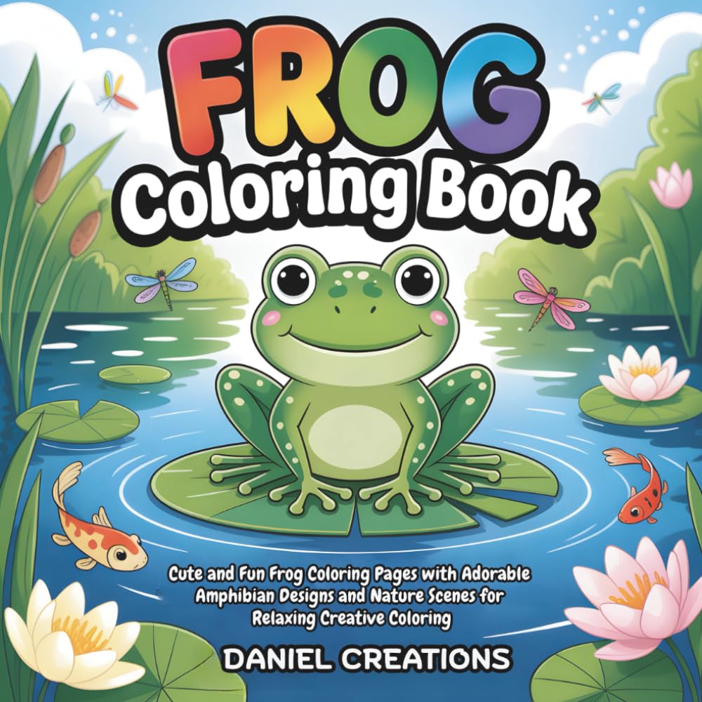 Frog Coloring Book: Cute and Fun Frog Coloring Pages with Adorable Amphibian Designs and Nature Scenes for Relaxing Creative Coloring