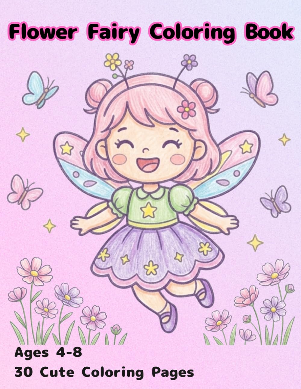 Flower Fairy Coloring Book: 30 Fun and easy Coloring pages withMagical Fairies