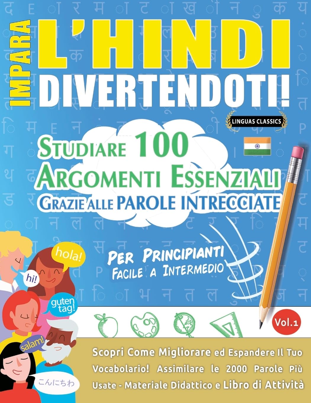 IMPARA L'HINDI DIVERTENDOTI! - PER PRINCIPIANTI: FACILE A INTERMEDIO - STUDIARE 100 ARGOMENTI ESSENZIALI GRAZIE ALLE PAROLE INTRECCIATE - VOL.1