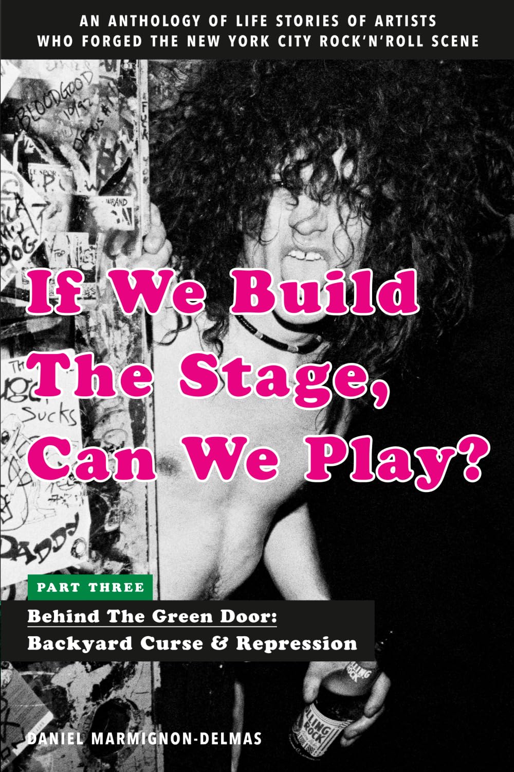 If We Build The Stage, Can We Play?: Part Three - Behind The Green Door: Backyard Curse & Repression