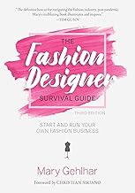 The Fashion Designer Survival Guide Start and Run Your Own Fashion Business Third Edition
