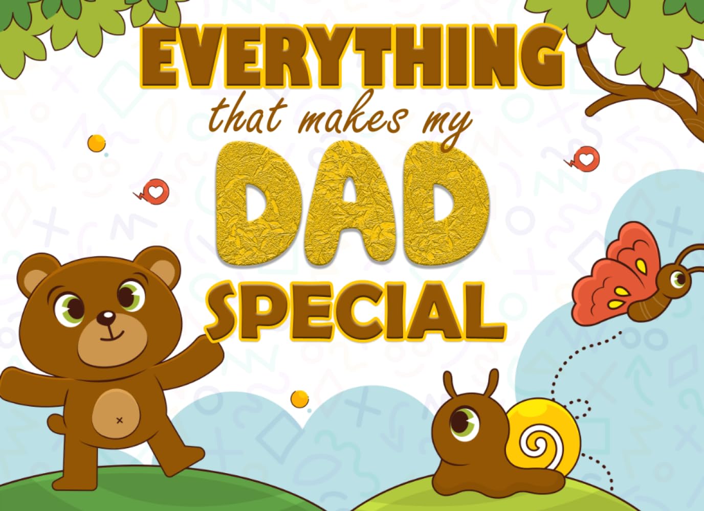 Everything That Makes My Dad Special: A Personalized Memory and Activity Book for Boys and Girls to Capture the Funny, and Special Moments They Share With Daddy.