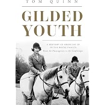 Gilded Youth A History of Growing Up In the Royal Family From the Plantagenets to the Cambridges