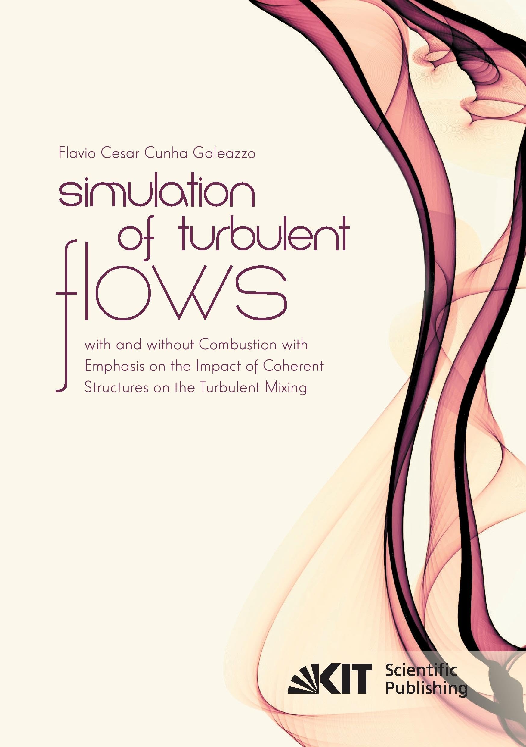 Buy Simulation of Turbulent Flows with and without Combustion with Emphasis on the Impact of Coherent Structures on the Turbulent Mixing — BookShops.in