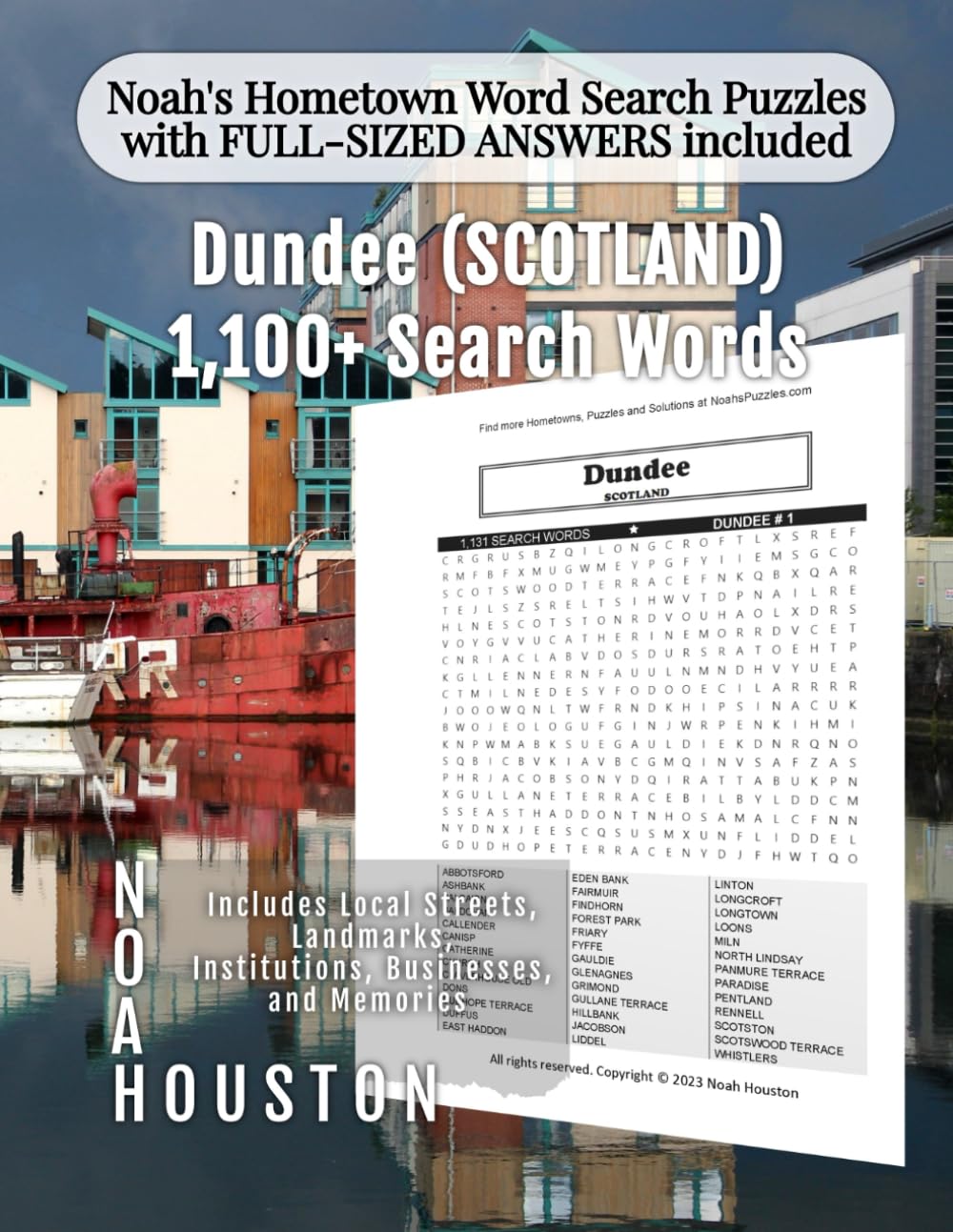Noah's Hometown Word Search Puzzles with FULL-SIZED ANSWERS included DUNDEE (SCOTLAND): Includes Local Streets, Landmarks, Institutions, Businesses, ... (Scotland - City Puzzles - Alphabetical)