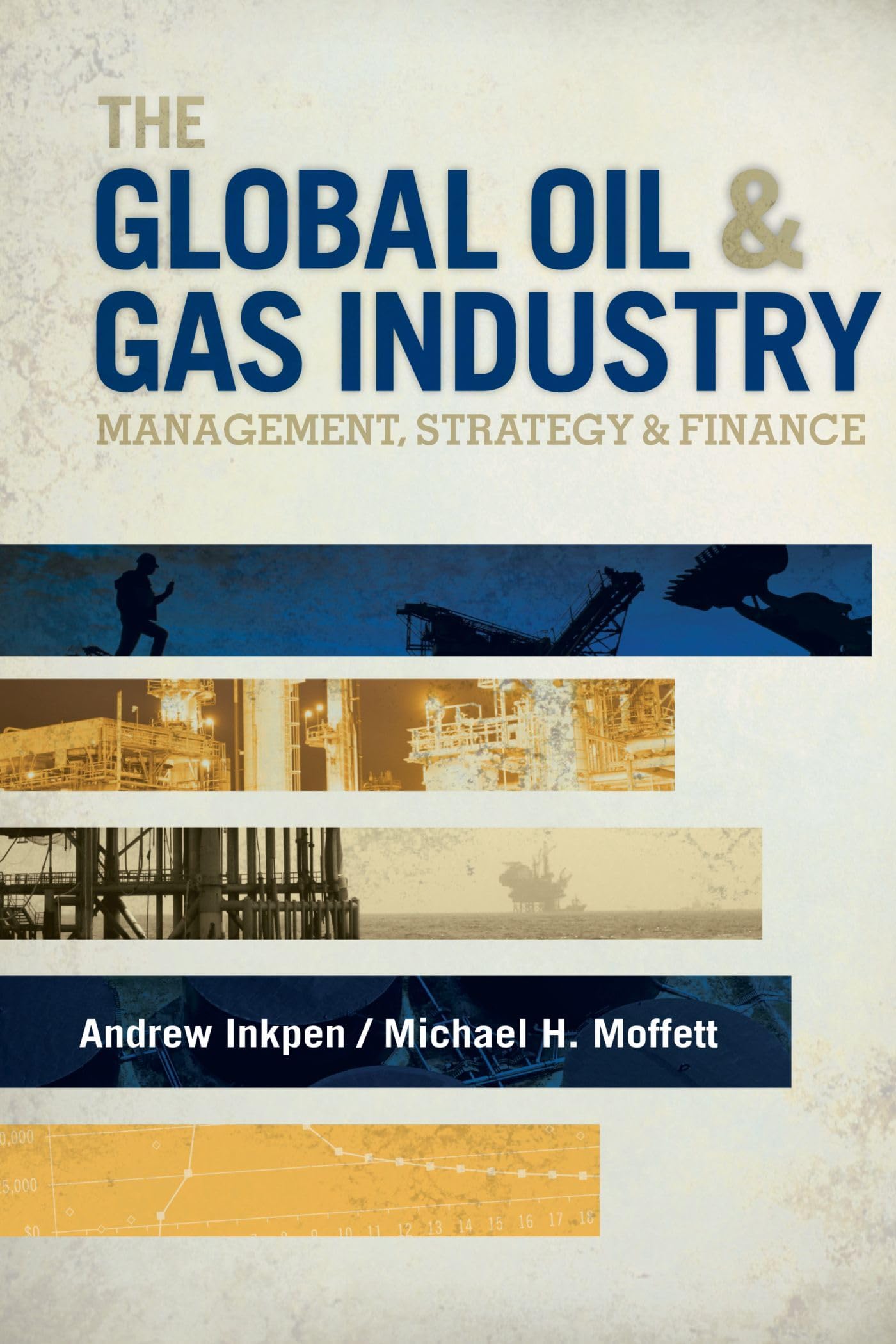 The Global Oil and Gas Industry: Management, Strategy, and Finance Hardcover โ 30 Jun. 2011