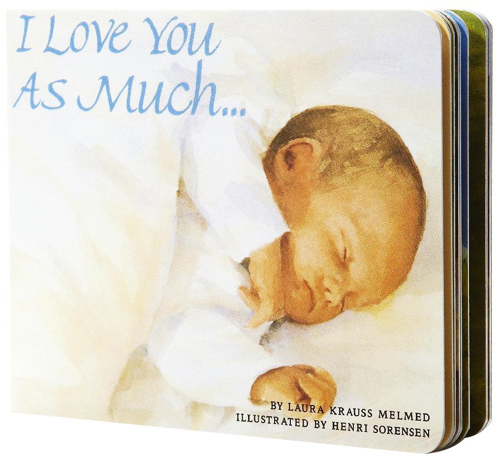 I Love You As Much... by Laura Krauss Melmed
