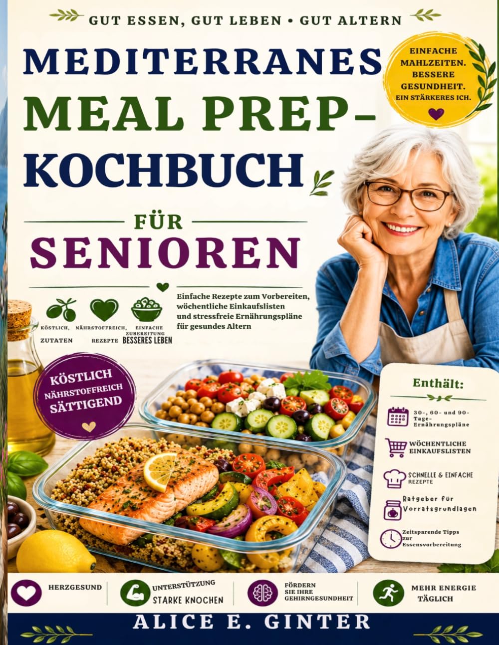 Mediterranes Meal Prep – Kochbuch für Senioren: Einfache Rezepte zum Vorbereiten, wöchentliche Einkaufslisten und stressfreie Ernährungspläne für gesundes Altern