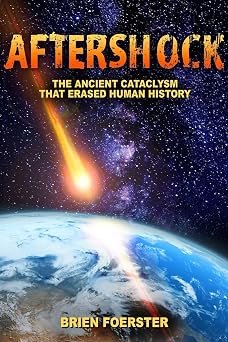 Aftershock The Ancient Cataclysm That Erased Human History