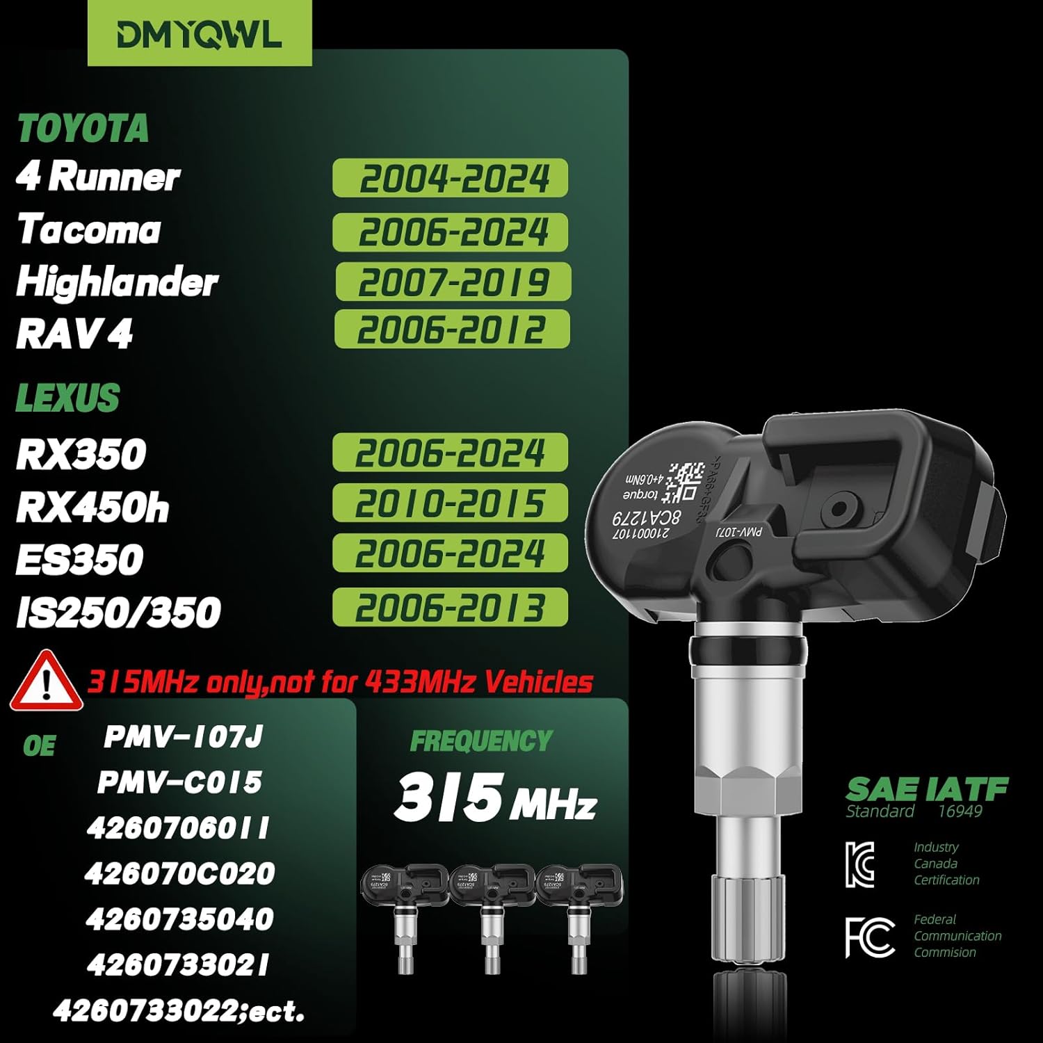 315MHz Pre-Programmed TPMS Compatible with Toyota & Lexus - Tacoma (2006-2024); 4Runner(2004-2024); ES350(2006-2024); RX350(2006-2024); Tire Pressure Monitoring Sensor (4PCS)