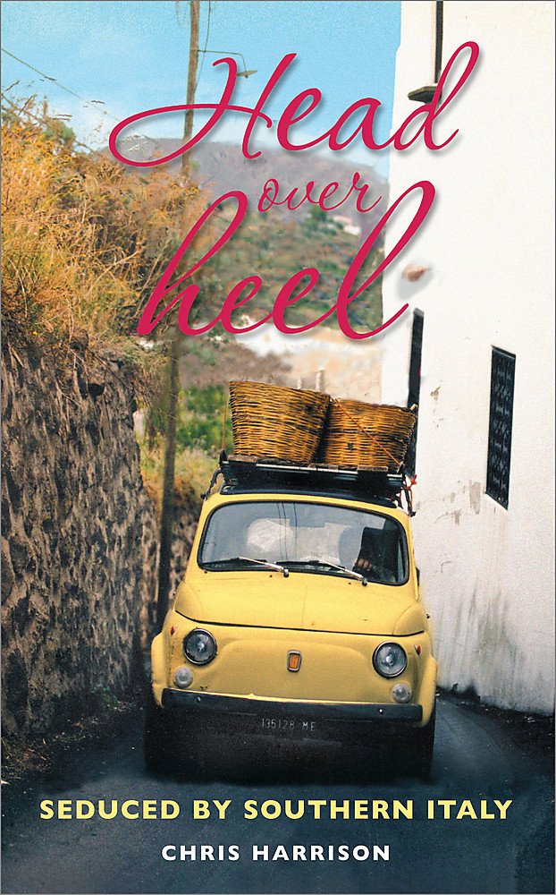 Head over Heel: Seduced by Southern Italy