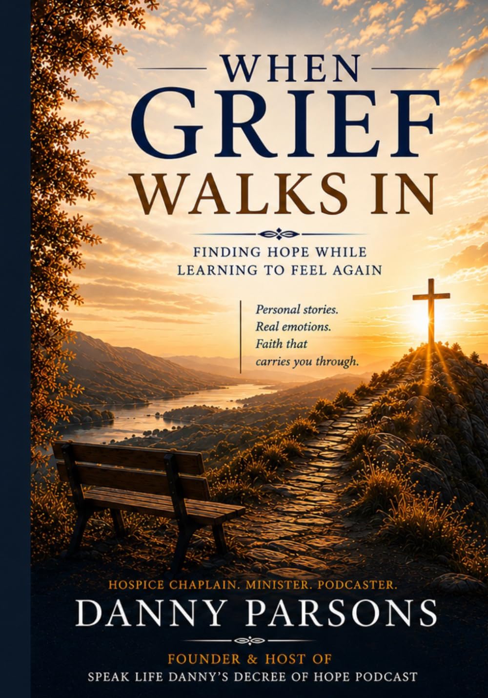 When Grief Walks In: Finding Hope While Learning to Feel Again
