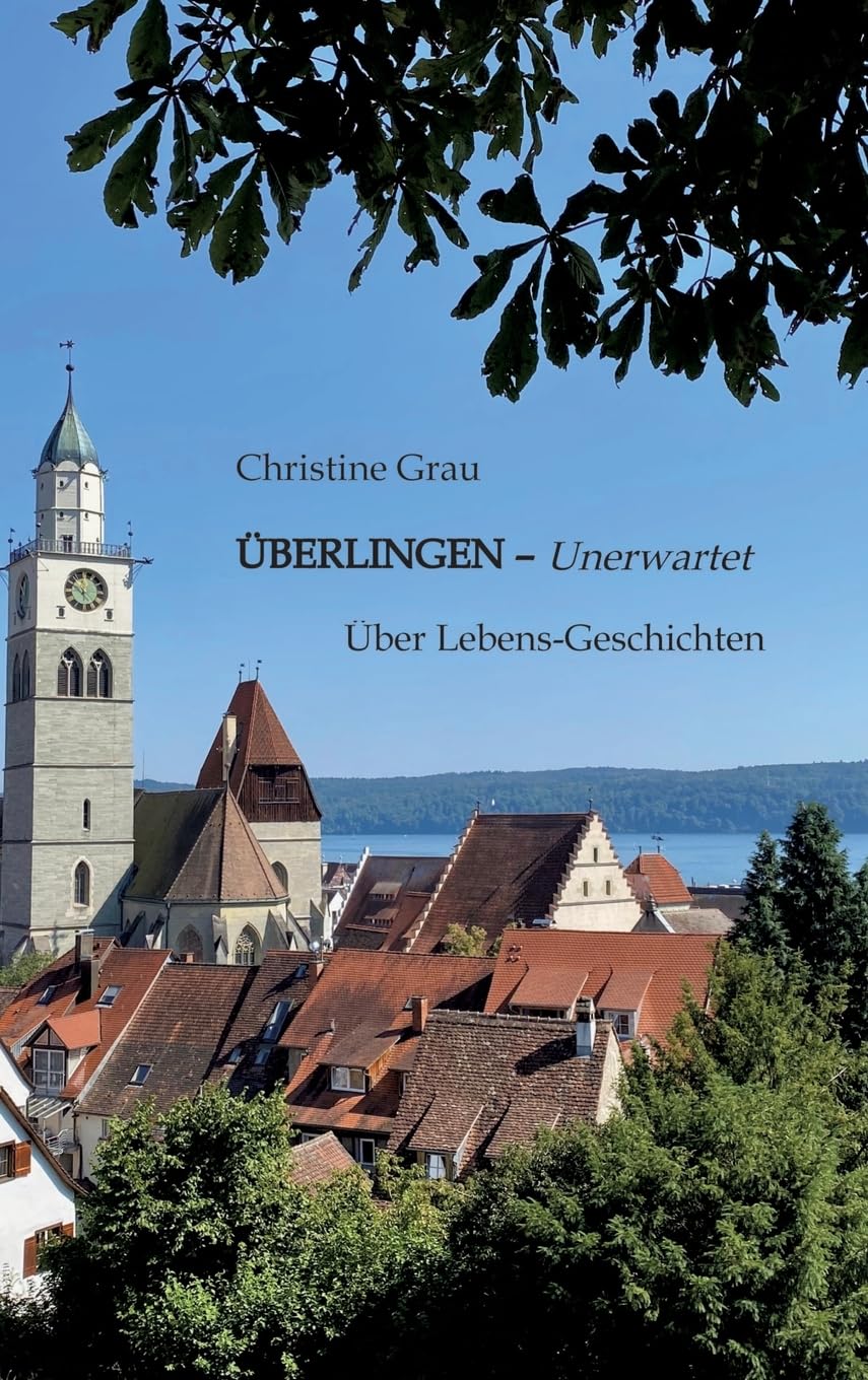 Überlingen - Unerwartet: Über Lebens-Geschichten