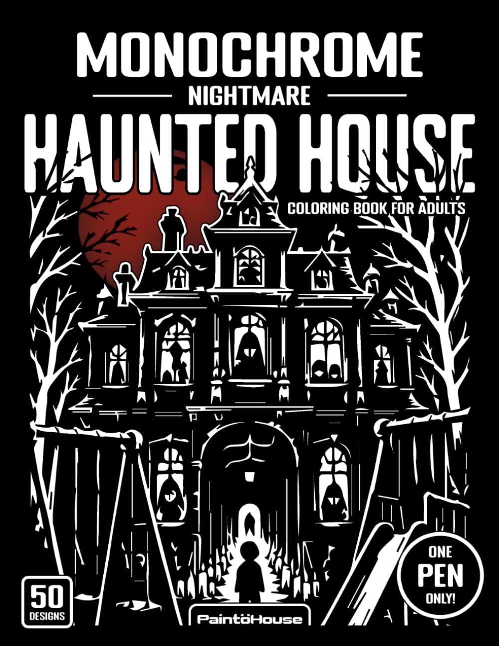 Monochrome Haunted House Nightmare Coloring Book for Adults: 50 Haunted Mansions, Spooky Gothic Castles, Ghostly Hallways, Abandoned Estates, and Dark ... (Monochrome Horror Coloring Book for Adults)