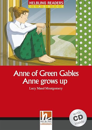 Anne of Green Gables - Anne grows up - Elementary: Helbling Readers Red Series / Level 3 (A2)