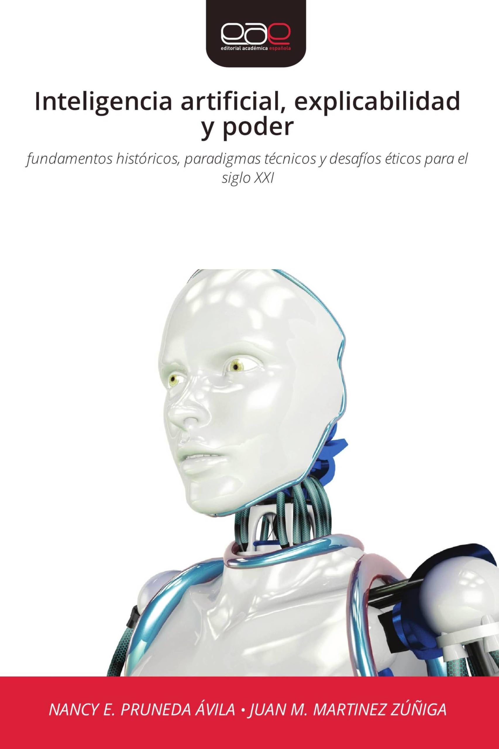 Inteligencia artificial, explicabilidad y poder: fundamentos históricos, paradigmas técnicos y desafíos éticos para el siglo XXI