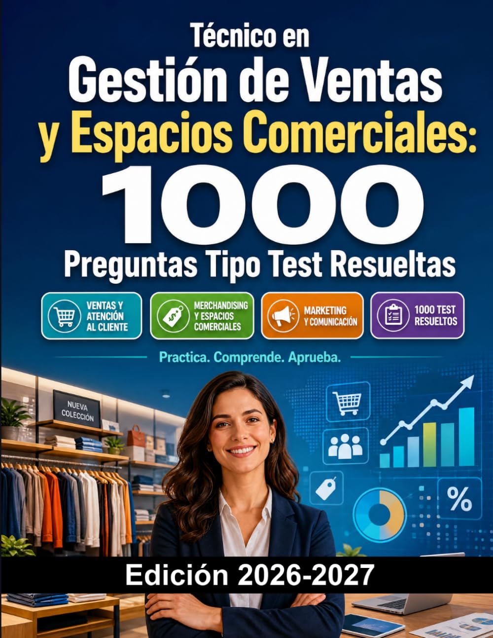 Técnico en Gestión de Ventas y Espacios Comerciales: 1000 Preguntas Tipo Test Resueltas: Preparación FP | Ventas, Merchandising, Marketing y Atención al Cliente