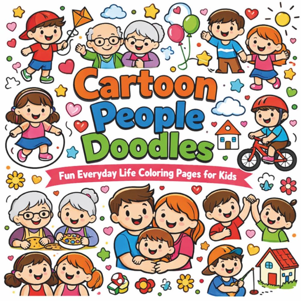 Cartoon People Doodles Coloring Book for Kids: Cute Everyday Life Characters – Fun Family, Friends & Lifestyle Doodle Coloring Pages for Kids Ages 4–8