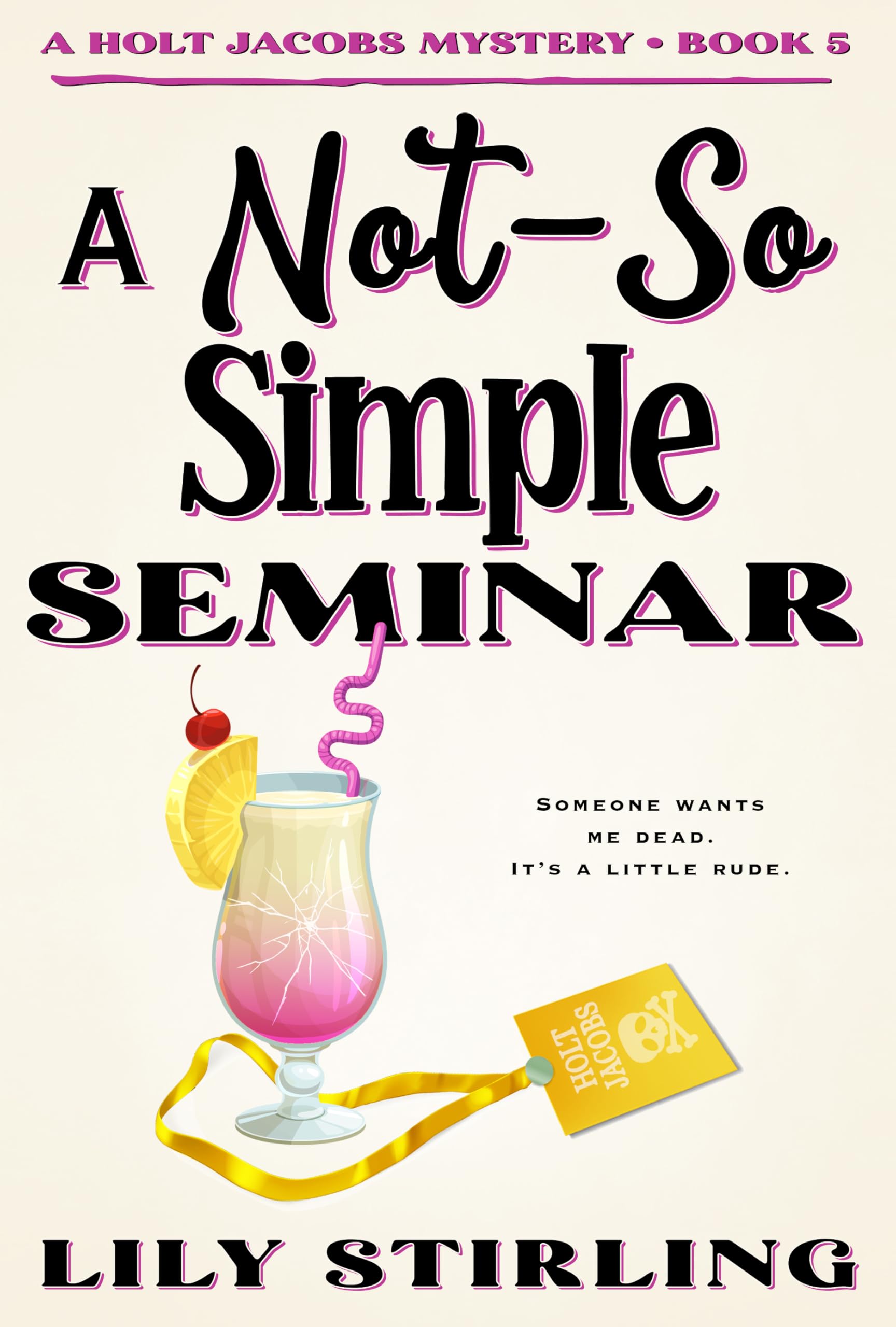 A Not So Simple Seminar: Holt Jacobs Mystery - Book 5