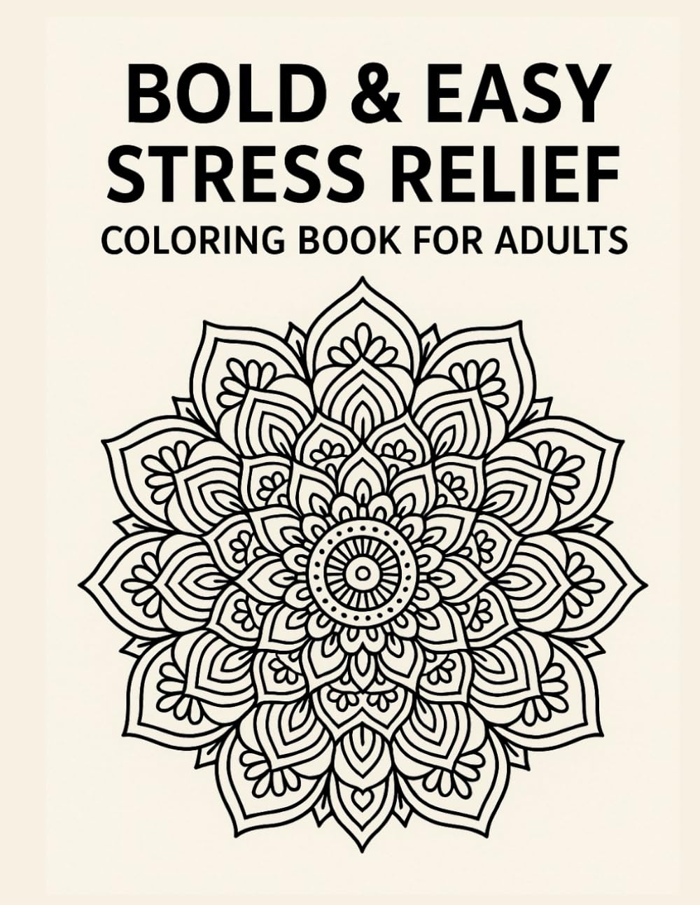 BOLD & EASY STRESS RELIEF COLORING BOOK FOR ADULTS