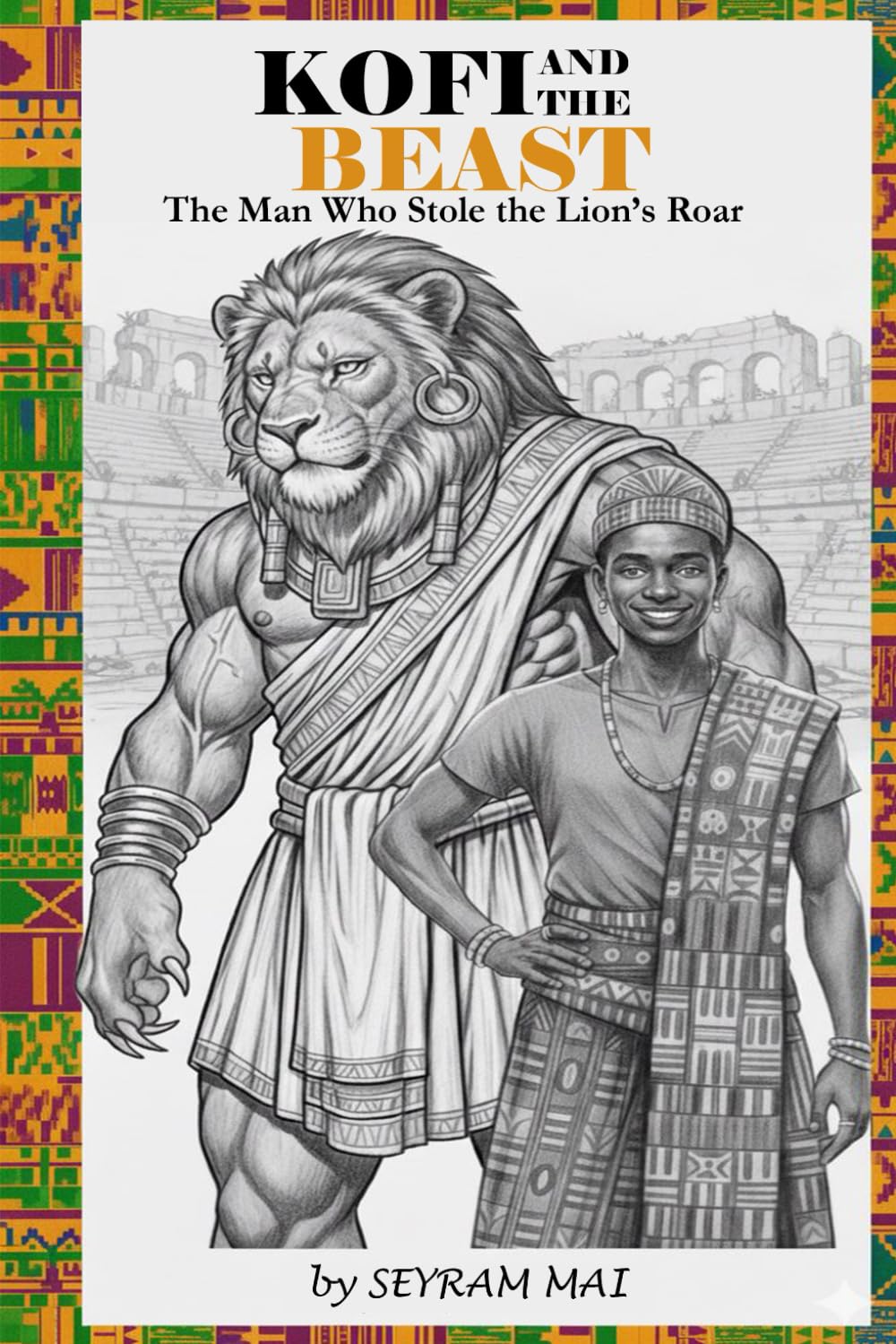 Kofi and the Beast: The Man who Stole the Lion's Roar