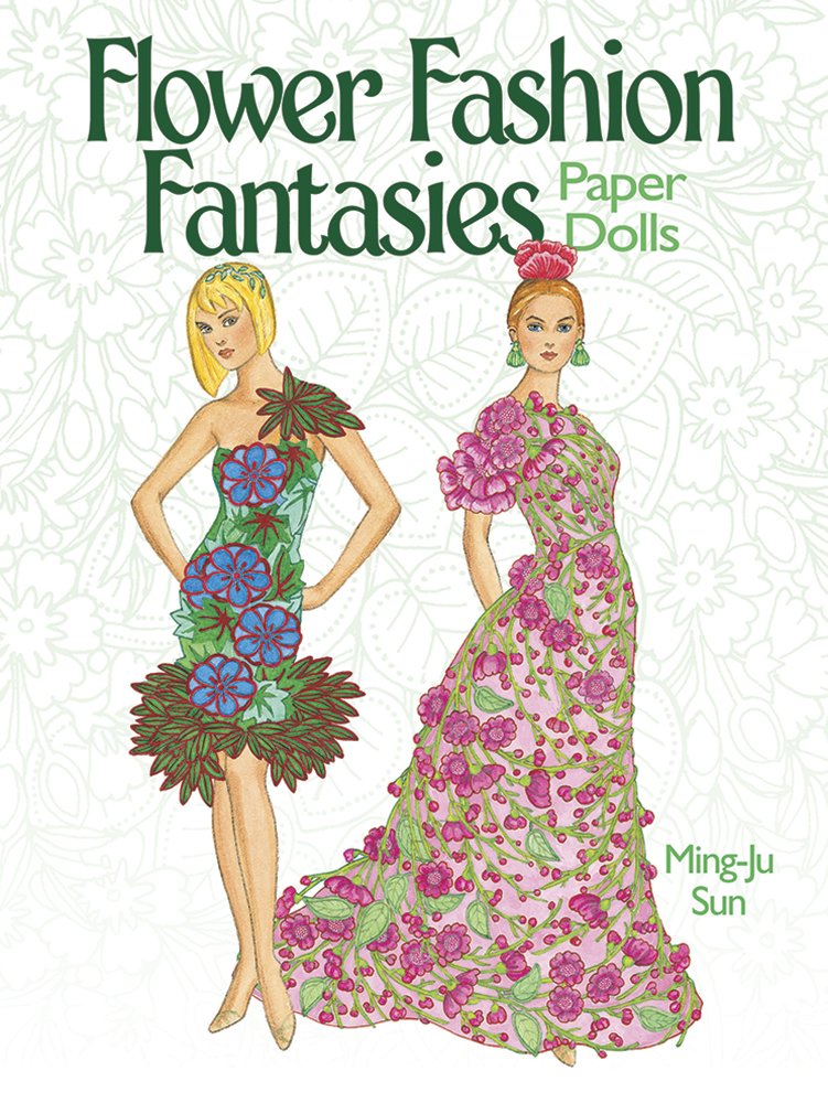 Flower Fashion Fantasies Paper Dolls