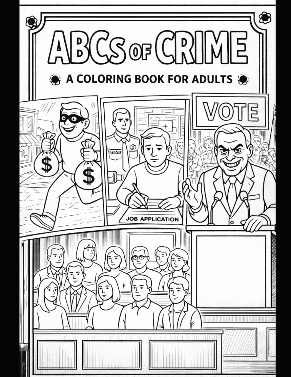 ABCs of Crime: A Coloring book for Adults (Adult Coloring Books)