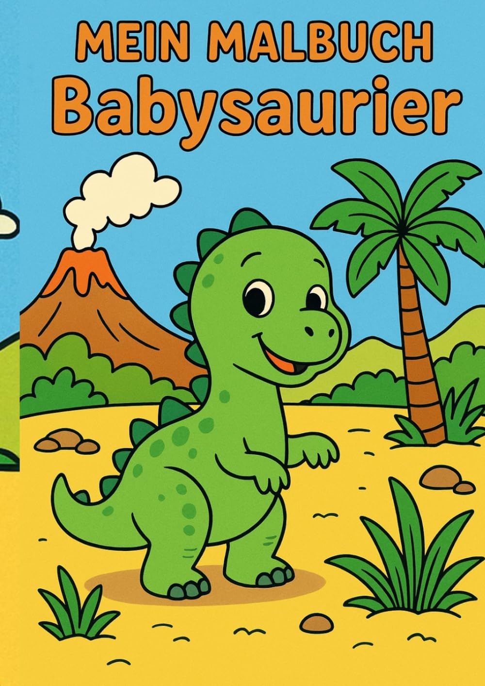 Mein Malbuch – Babydinosaurier: Süßes Ausmalbuch für Kinder ab 3 Jahren mit einfachen Dino-Motiven: 80 Niedliche Baby-Dinosaurier zum Ausmalen · Große ... Klare Linien · Perfekt für kleine Kinderhände