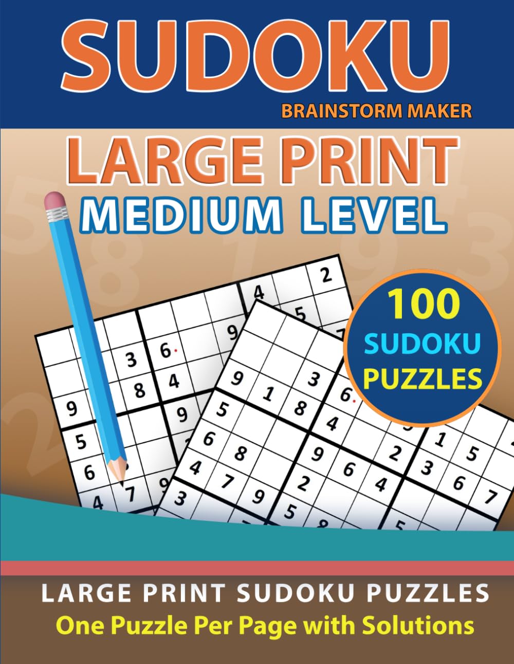 Sudoku Large Print: 100 Sudoku Puzzles with Medium Level - One Puzzle Per Page with Solutions (Brain Games Book 4)